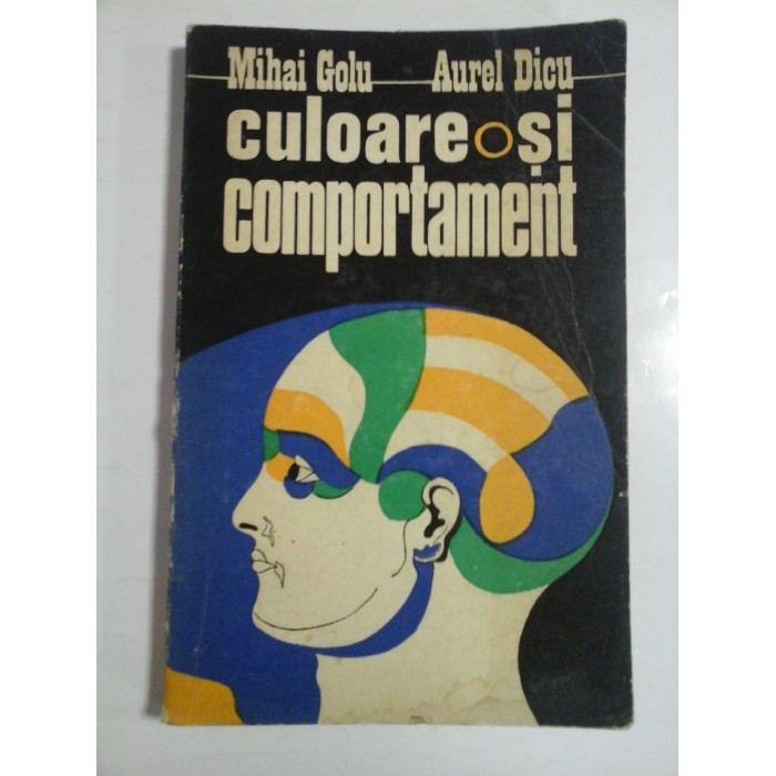 CULOARE SI COMPORTAMENT  -  MIHAI GOLU, AUREL DICU